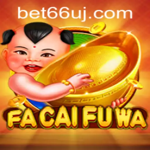 Explore the Exciting World of FaCaiFuWa: A Comprehensive Guide